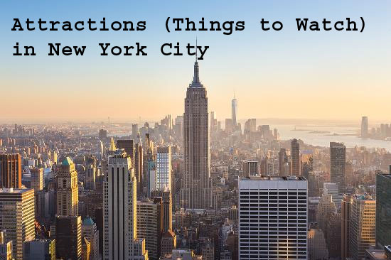 Attractions (Things to Watch) New York City